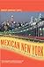 Mexican New York: Transnational Lives of New Immigrants