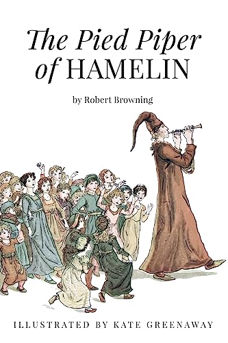 The Pied Piper of Hamelin: Illustrated