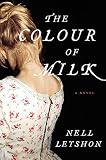 The Colour of Milk: A Novel