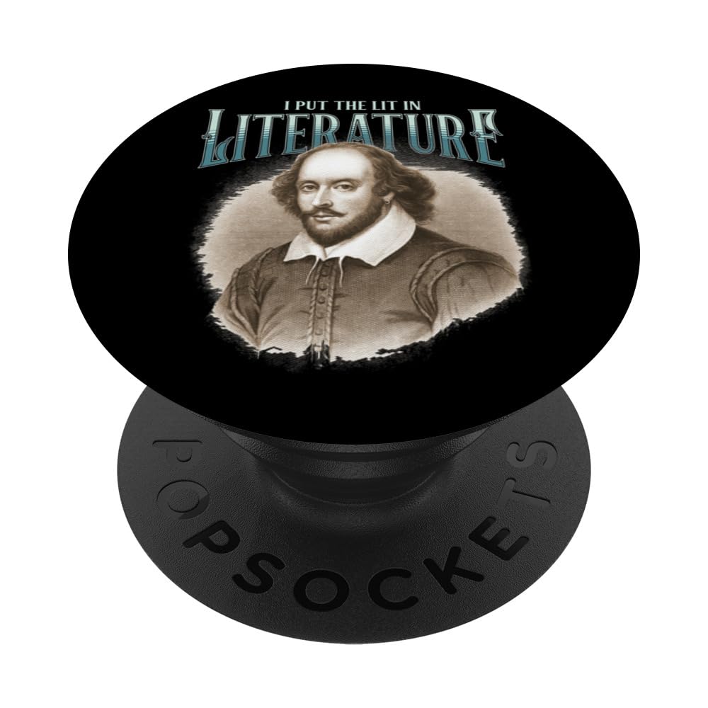 I Put The Lit In Literature William Shakespeare PopSockets Swappable PopGrip, Black