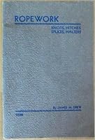 Ropework;: Knots, hitches, splices, halters, B0006ANASS Book Cover