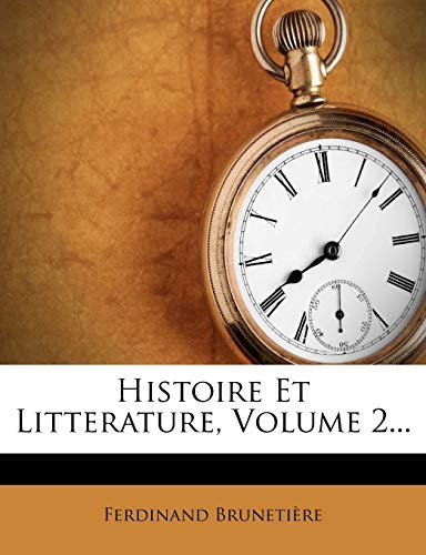 Histoire Et Litterature, Volume 2... (French Edition)