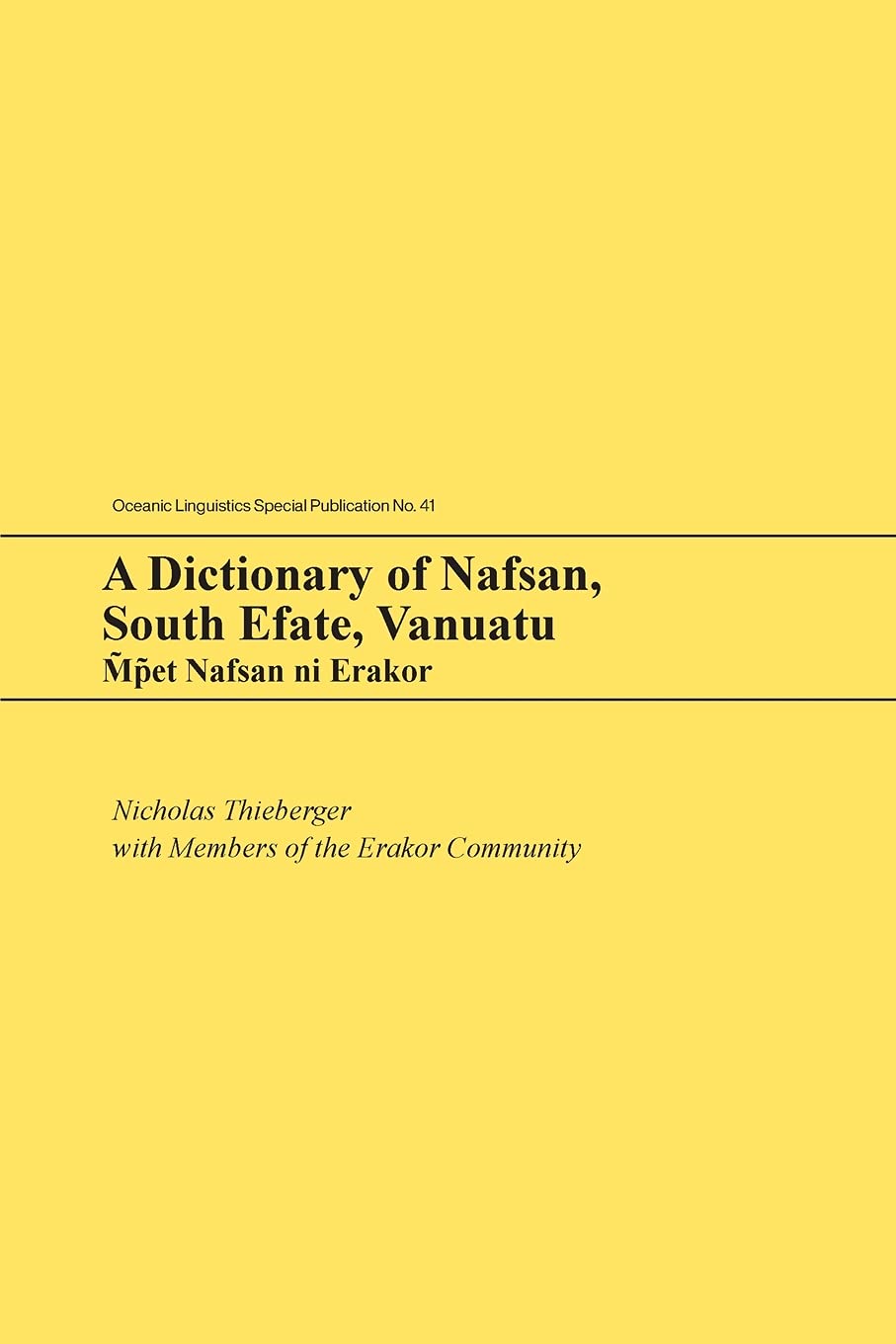 A Dictionary of Nafsan, South Efate, Vanuatu (Oceanic Linguistics Special Publications)