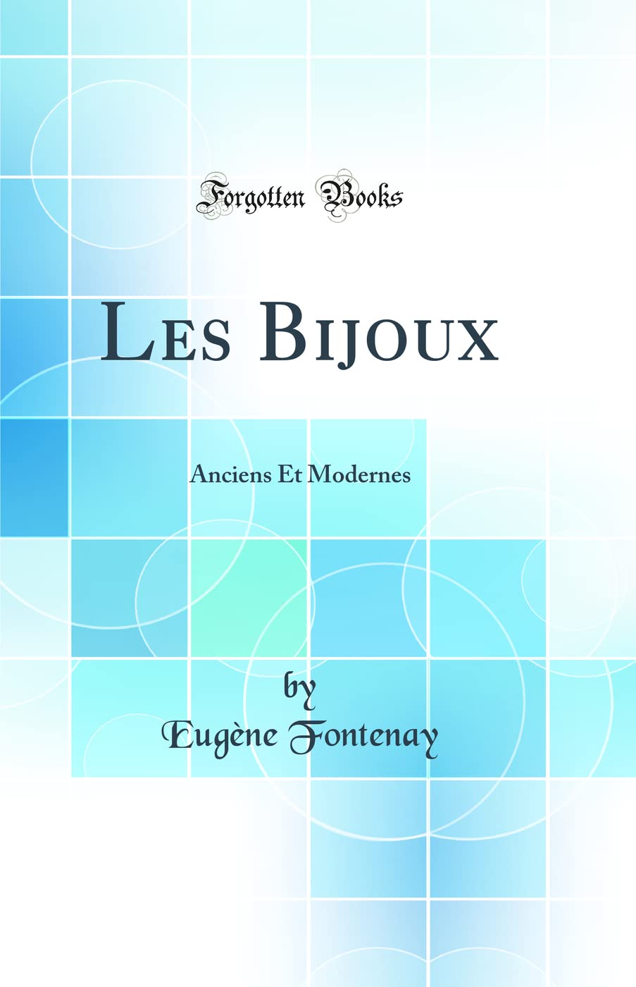Les Bijoux Anciens et Modernes guide histoire joaillerie orfèvre