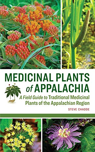 Medicinal Plants of Appalachia: A Field Guide to Traditional Medicinal Plants of the Appalachian Region