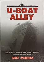 U-Boat Alley: The U-Boat War in the Irish Channel During World War 1 0954918606 Book Cover
