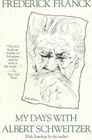 My Days with Albert Schweitzer 1558211950 Book Cover