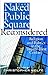 Produktbild The Naked Public Square Reconsidered: Religion and Politics in the Twenty-First Century (American Ideals & Institutions)
