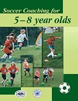 Soccer Coaching For 5-8 Year Olds 0971821852 Book Cover