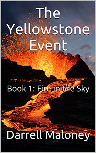 The Yellowstone Event: Book 1: Fire in the Sky by [Darrell Maloney]