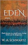 EDEN: Dark Secrets in a small town...Going home can be dangerous.