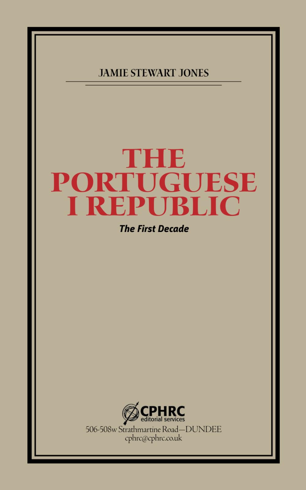 The Portuguese First Republic: The First Decade