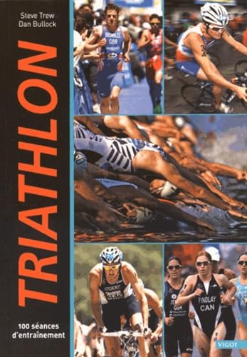 Triathlon: 100 séances d'entraînement (0000)