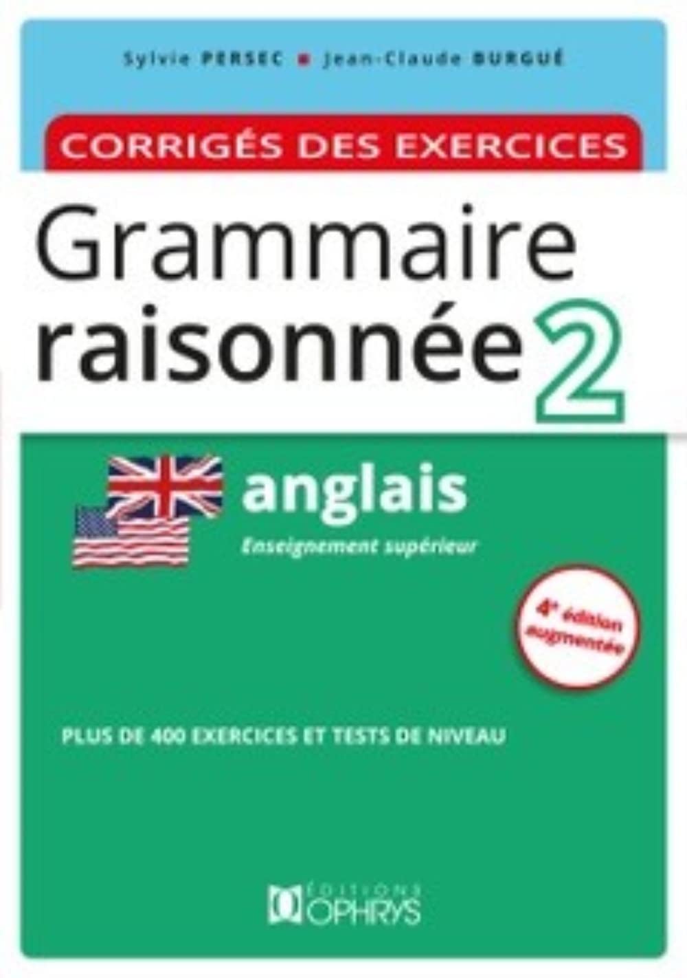 Grammaire raisonnée 2 Anglais: Tome 2, Corrigés des exercices