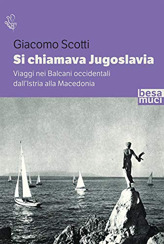  Si chiamava Jugoslavia. Viaggi