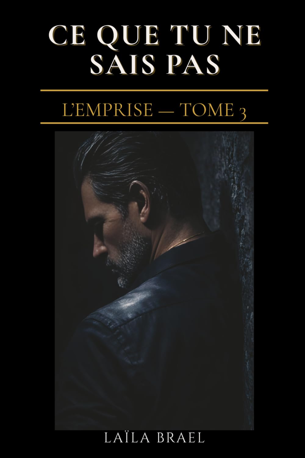 CE QUE TU NE SAIS PAS: Dark romance - Obsession interdite | L'Emprise, Tome 3