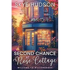 Second Chance At Rose Cottage Audiolibro Por Skye Hudson arte de portada
