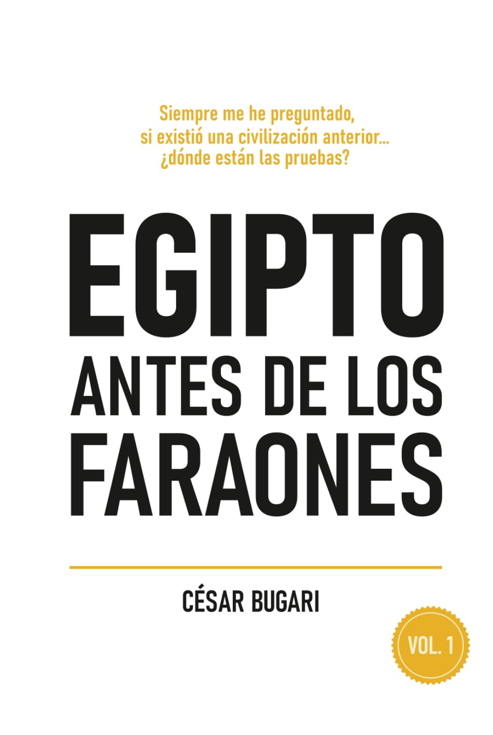 Egipto Antes de los Faraones: Si existió una civilización anterior, ¿dónde están las pruebas?