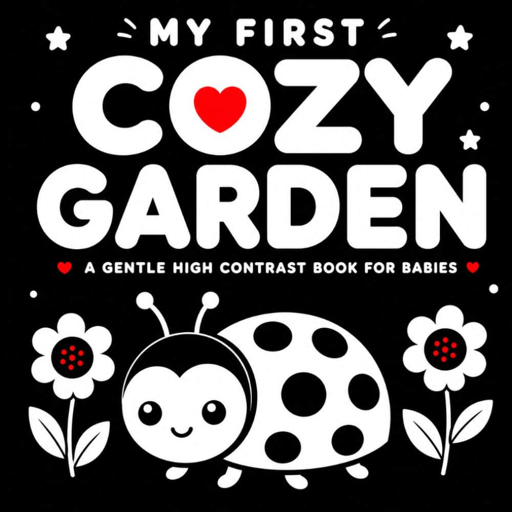 My First Cozy Garden: A Gentle High Contrast Book for Babies