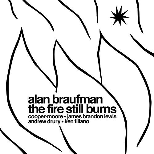 Album art for The Fire Still Burns by Alan Braufman