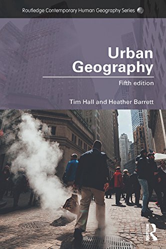 Urban Geography (Routledge Contemporary Human Geography Series)      5th Edition, Kindle Edition
