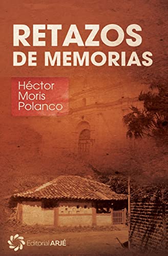Retazos de memorias (Spanish Edition)