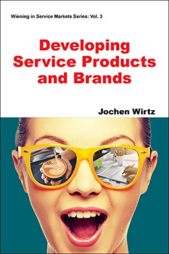 Developing Service Products and Brands (Winning in Service Markets Series Book 3)