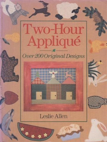 Two-Hour Applique: Over 200 Original Designs 0806942770 Book Cover