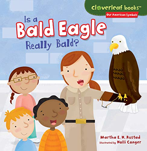 Is a Bald Eagle Really Bald? (Cloverleaf Books â„¢ â€• Our American Symbols)