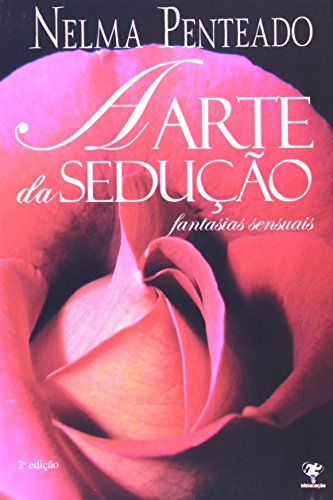A Arte Da Sedução - Fantasias Sensuais