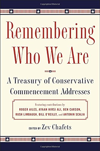 Remembering Who We Are: A Treasury of Conservative Commencement Addresses