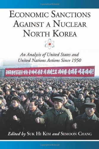 Economic Sanctions Against a Nuclear North Korea: An Analysis of United States and United Nations Actions Since 1950