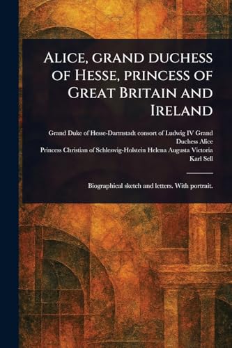 Alice, Grand Duchess of Hesse, Princess of Great Britain and Ireland
