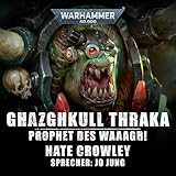 Ghazghkull Thraka - Prophet des Waaagh!: Warhammer 40.000