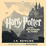 Harry Potter und die Heiligtümer des Todes - Gesprochen von Rufus Beck: Harry Potter 7 - J.K. Rowling