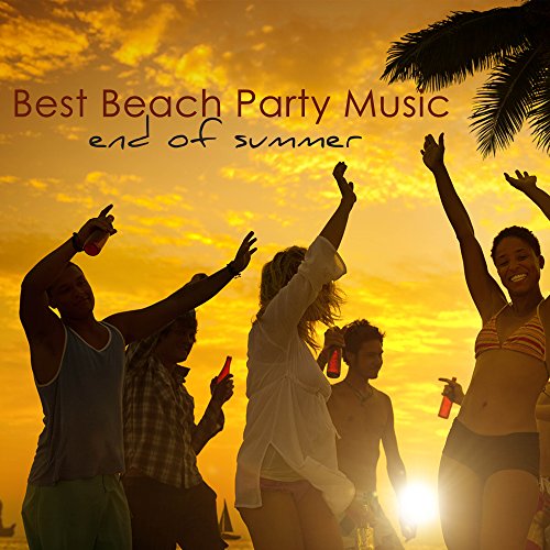 Best Beach Party Music End of Summer Best of Lounge, Chill Out