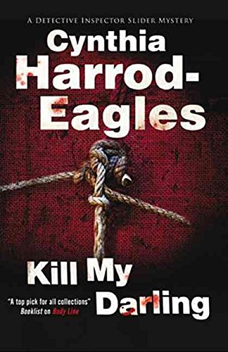 [Kill My Darling] (By: Cynthia Harrod-Eagles) [published: February, 2012]
