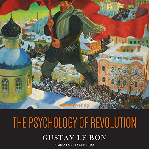 The Psychology of Revolution by Gustave Le Bon episode artwork
