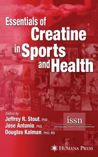Essentials of Creatine in Sports and Health: Stout, Jeffrey R., Antonio, Jose, Kalman, Douglas