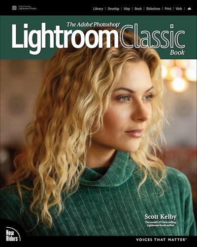 The Adobe Photoshop Lightroom Classic Book (Voices That Matter)