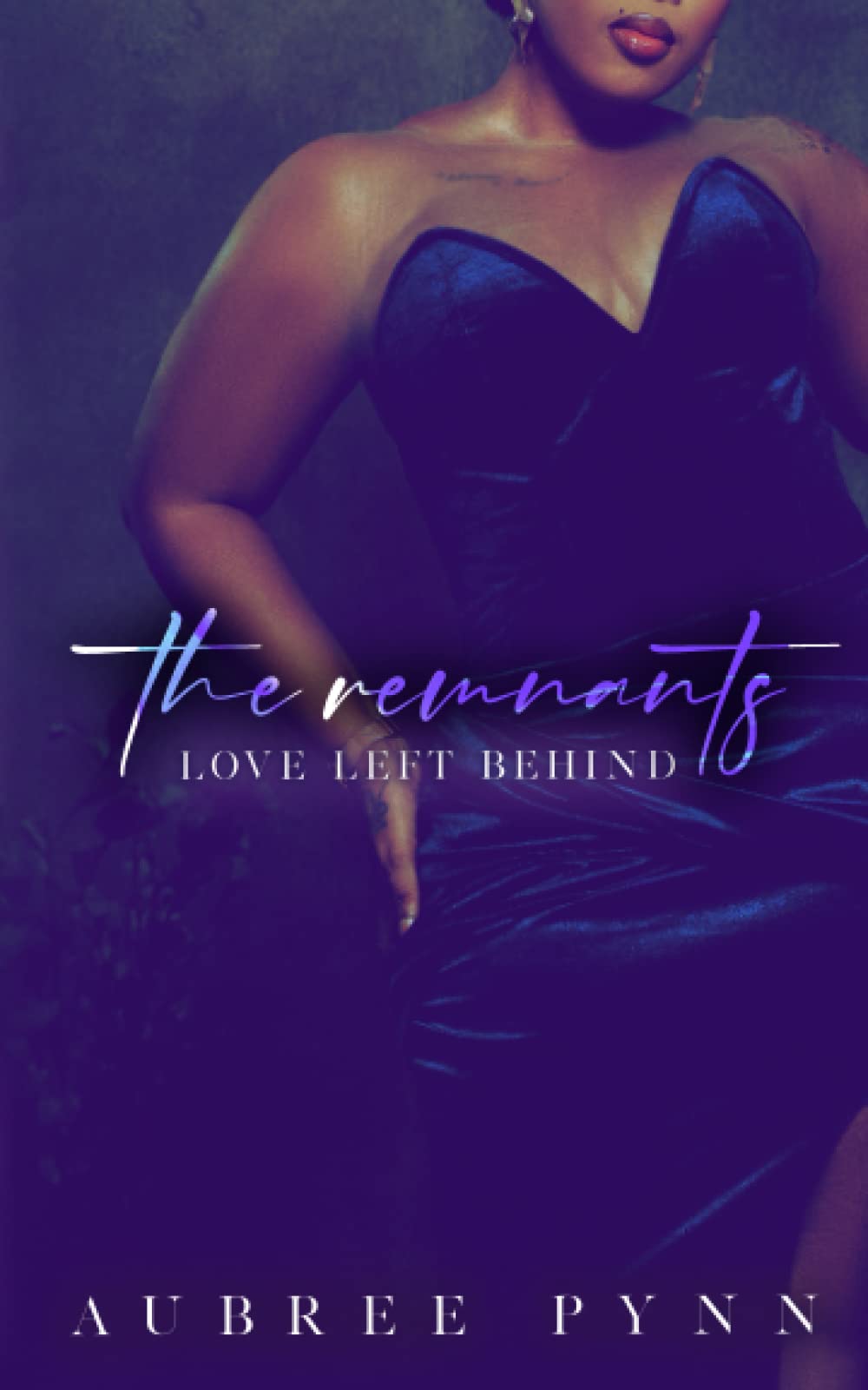 The Remnants Love Left Behind: A Ganton Hills Romance Novel: 1 (Ganton Hills Romance Series)