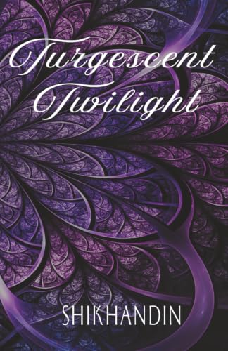 Turgescent Twilight