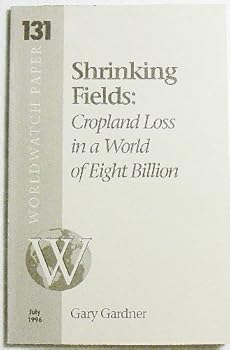 Paperback Shrinking Fields: Crop Lands Loss in a World of Eight Billion (Worldwatch Paper) Book