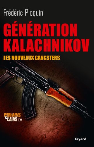  Génération Kalachnikov: Les nouveaux gangsters Livre eBook France