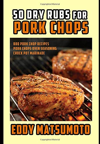 Preisvergleich Produktbild 50 Dry Rubs for Pork Chops