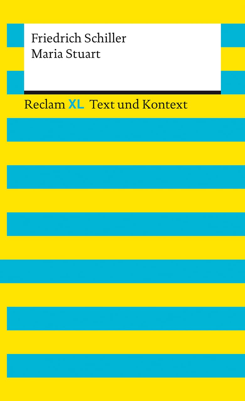 Maria Stuart. Textausgabe mit Kommentar und Materialien: Reclam XL - Text und Kontext