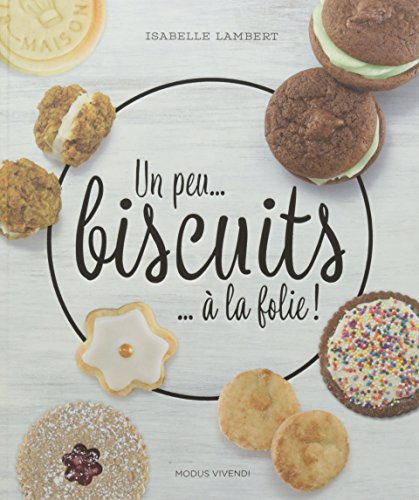 Télécharger Un peu... biscuits ... à la folie ! Livre eBook France