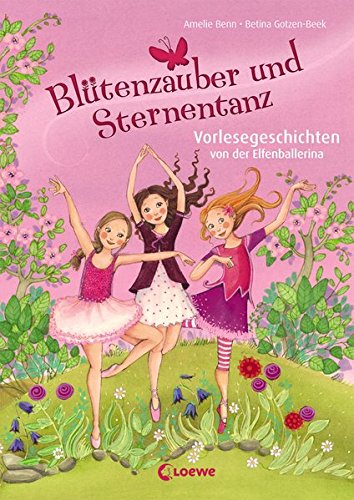 Blütenzauber und Sternentanz: Vorlesegeschichten von der Elfenballerina Blütenzauber und Sternentanz: Vorlesegeschichten von der Elfenballerina