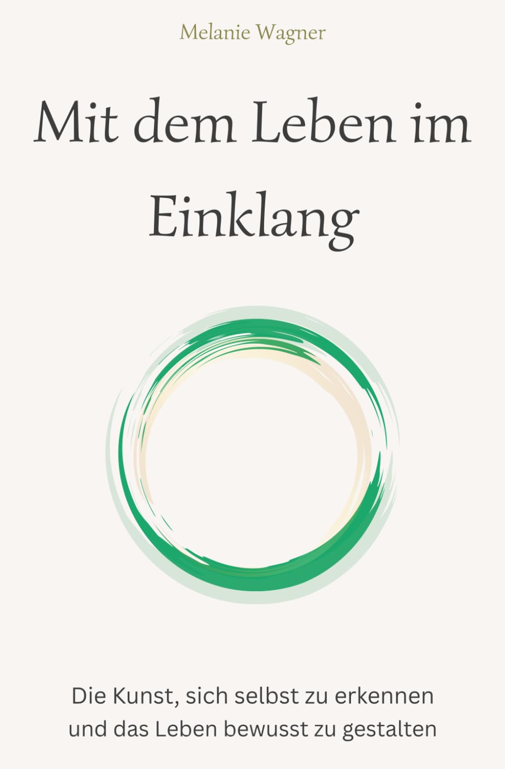 Mit dem Leben im Einklang: Die Kunst, sich selbst zu erkennen und das Leben bewusst zu gestalten