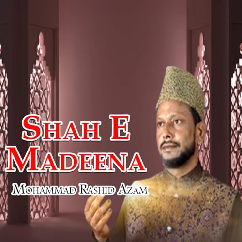 Amazon.co.jp: Shah E Madeena : Mohammad Rashid Azam: Digital Music